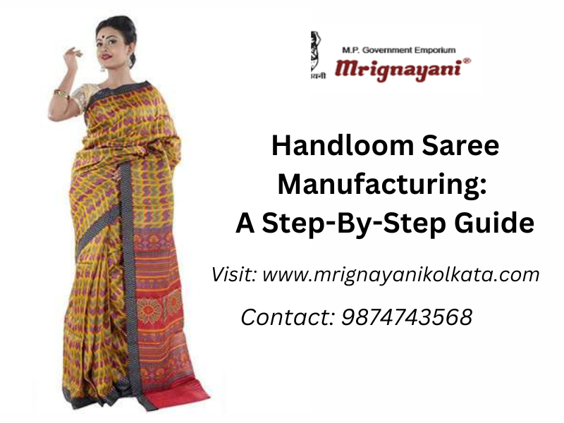 Handloom Saree Manufacturing: A Step-By-Step Guide