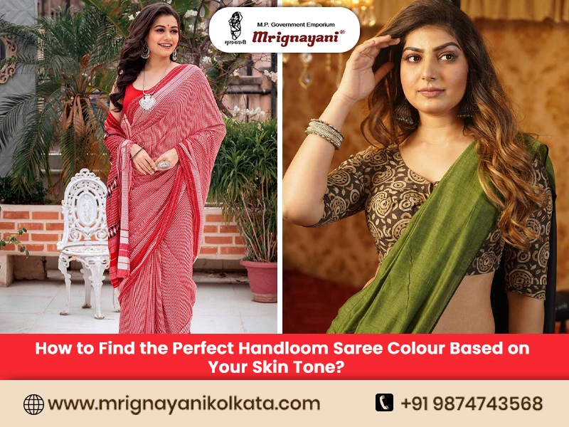 How to Find the Perfect Handloom Saree Colour Based on Your Skin Tone?