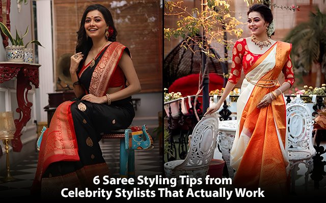 6 Saree Styling Tips from Celebrity Stylists That Actually Work